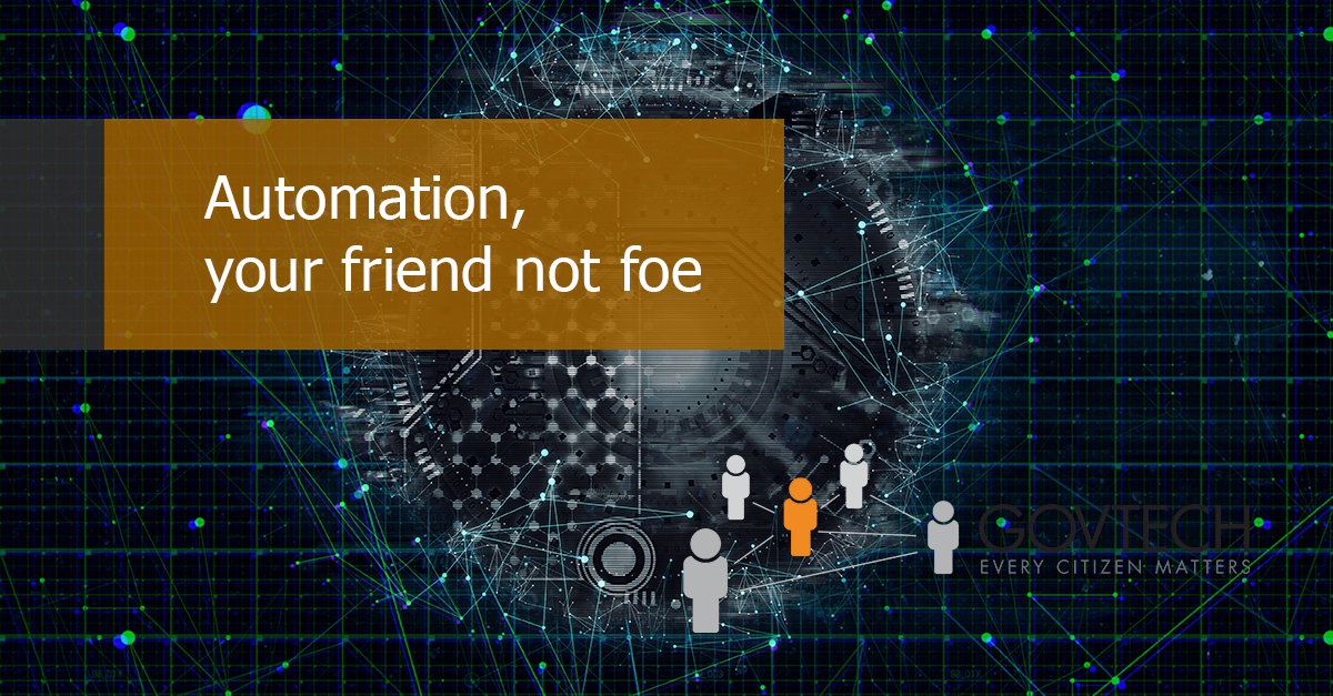Automation, your friend not foe