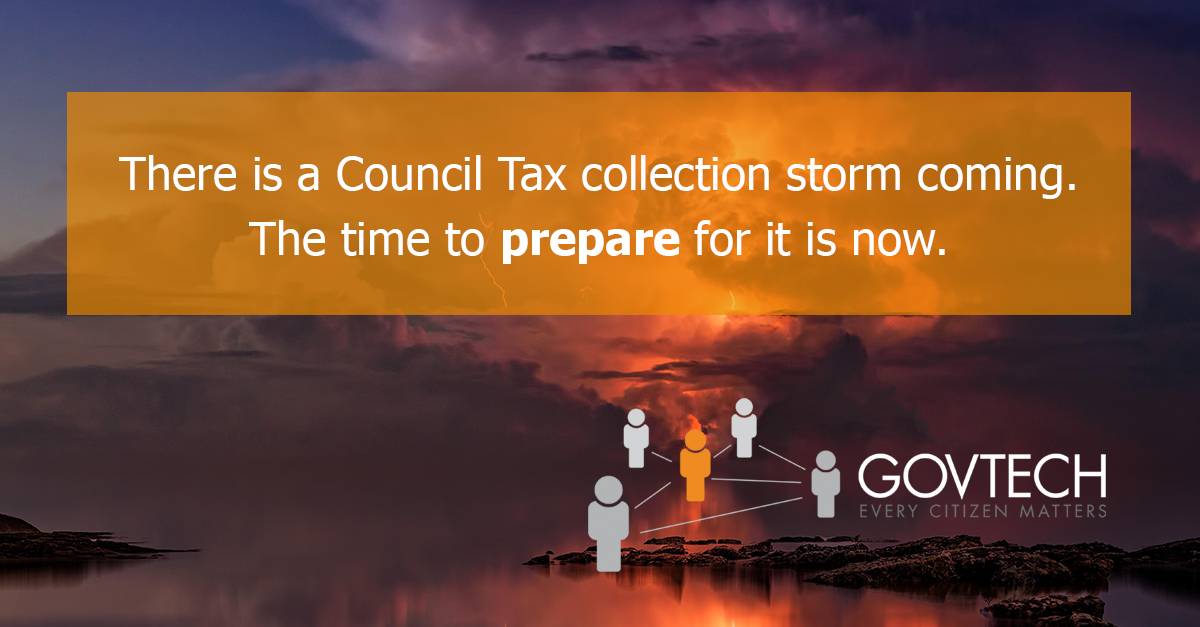 There is a Council Tax collection storm coming. The time to prepare for it is now.