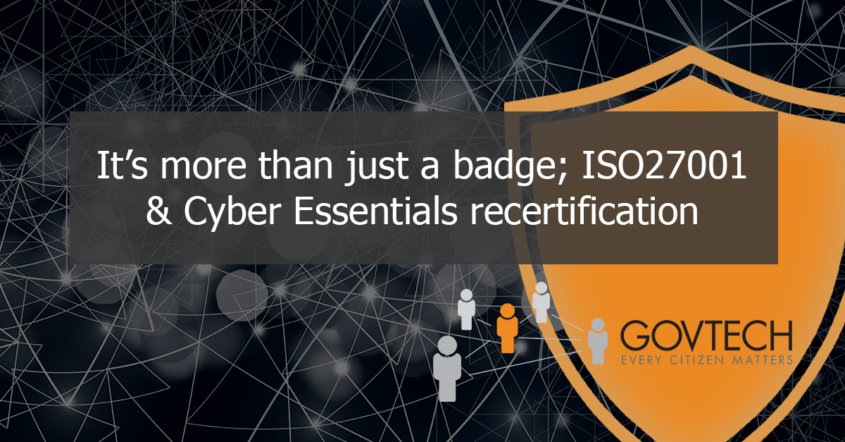  ISO27001 & Cyber Essentials recertification
