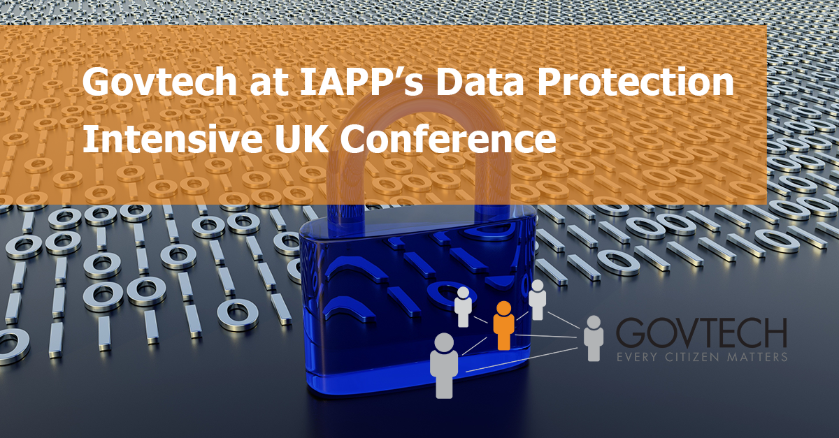 Representing Govtech at IAPP's Data Protection Intensive UK Conference